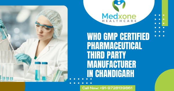 Third Party Pharmaceutical Manufacturer in Chandigarh